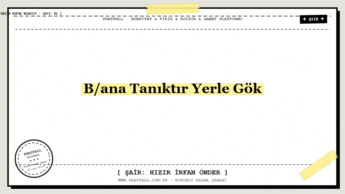 B/ana Tanıktır Yerle Gök