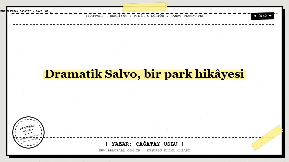 Dramatik Salvo, bir park hikâyesi