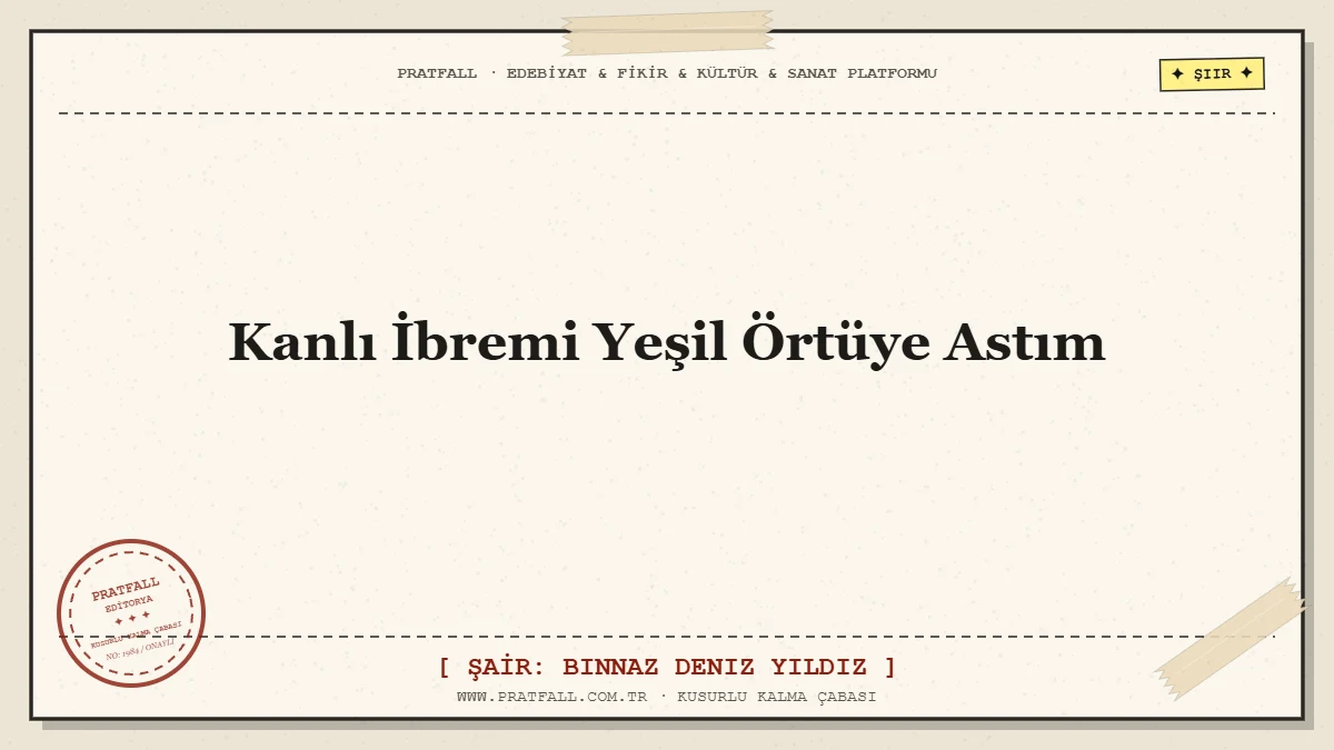 Kanlı İbremi Yeşil Örtüye Astım