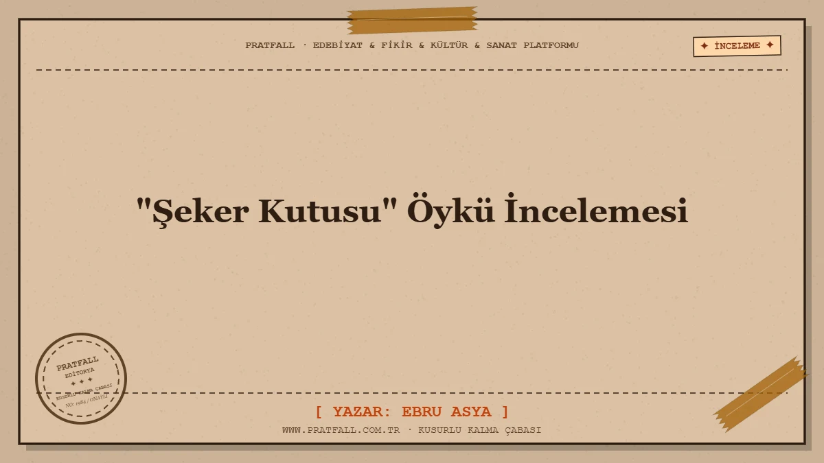 "Şeker Kutusu" Öykü İncelemesi