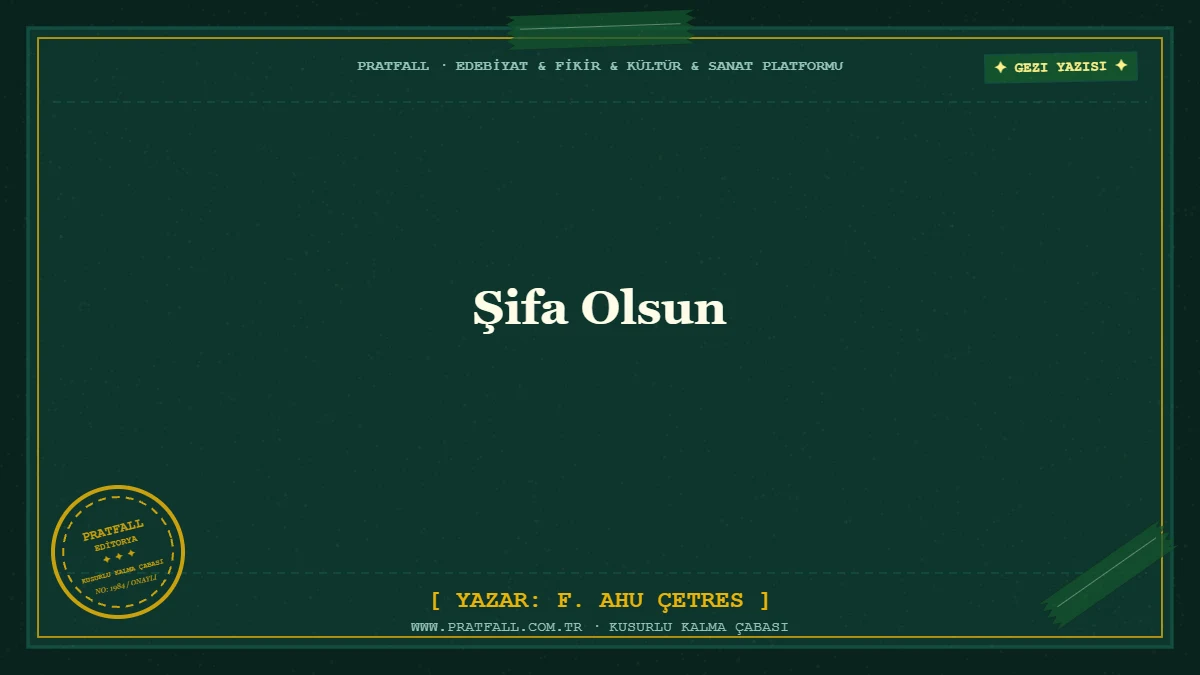 Şifa Olsun