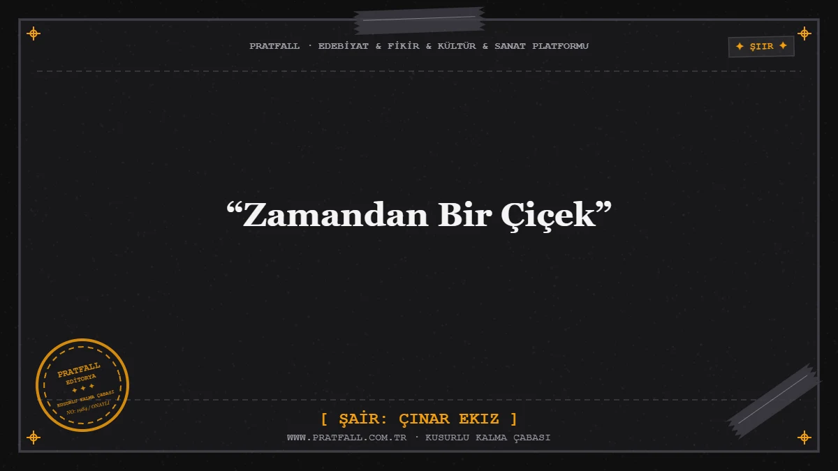 “Zamandan Bir Çiçek”